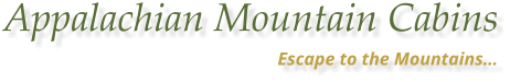 Appalachian Mountain Cabins Escape to the Mountains…